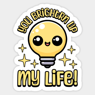 You Brighten Up My Life! Cute Light Bulb Pun Sticker